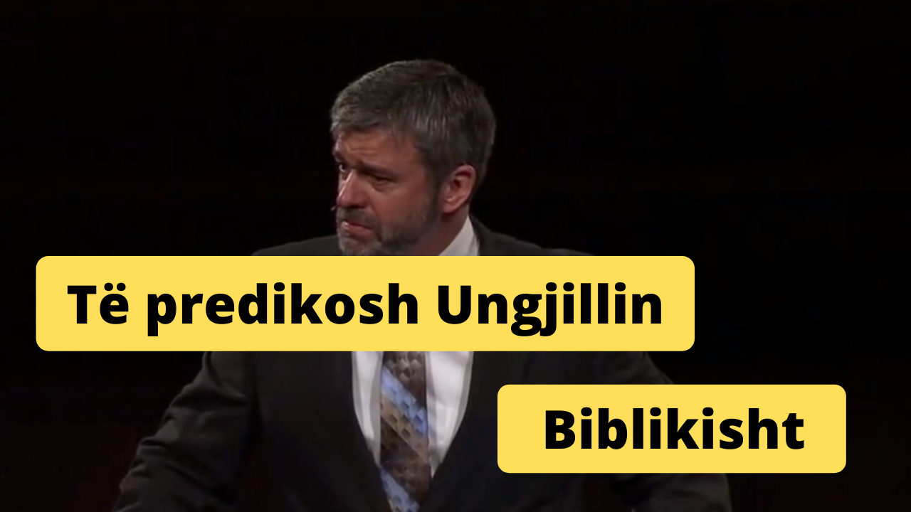 PREDIKIMI BIBLIK I UNGJILLIT