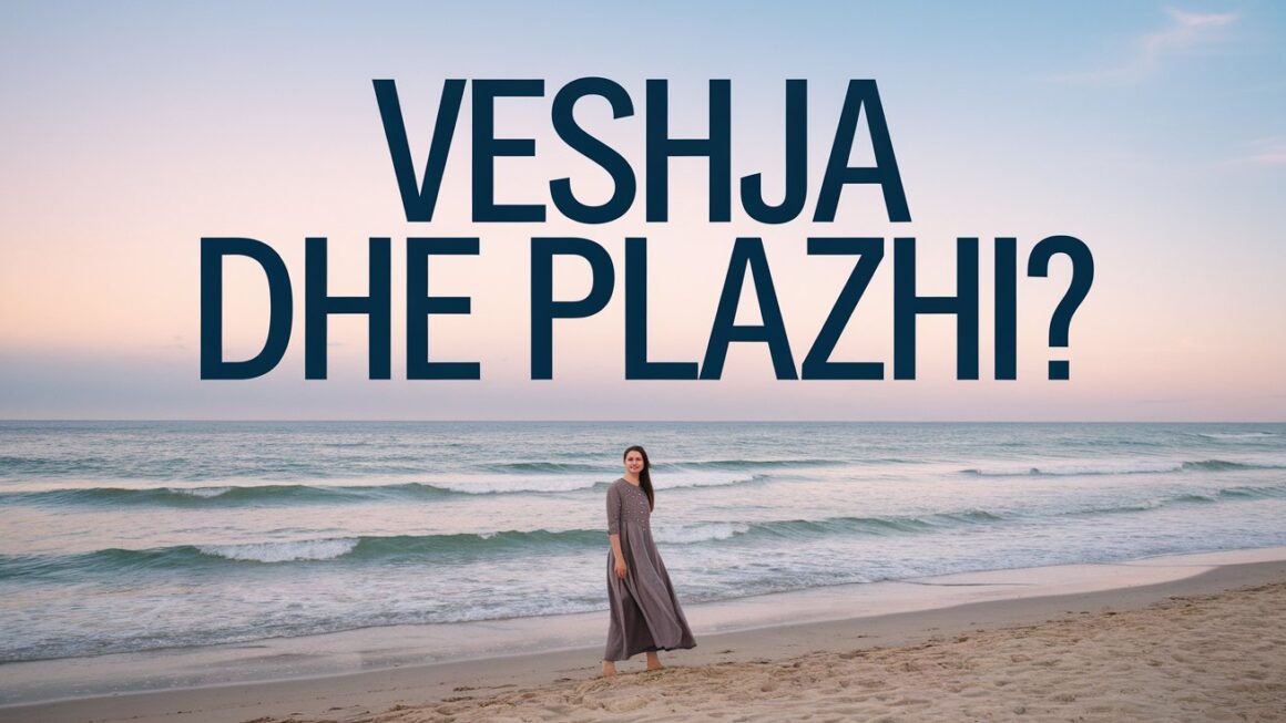 VESHJA DHE PLAZHI