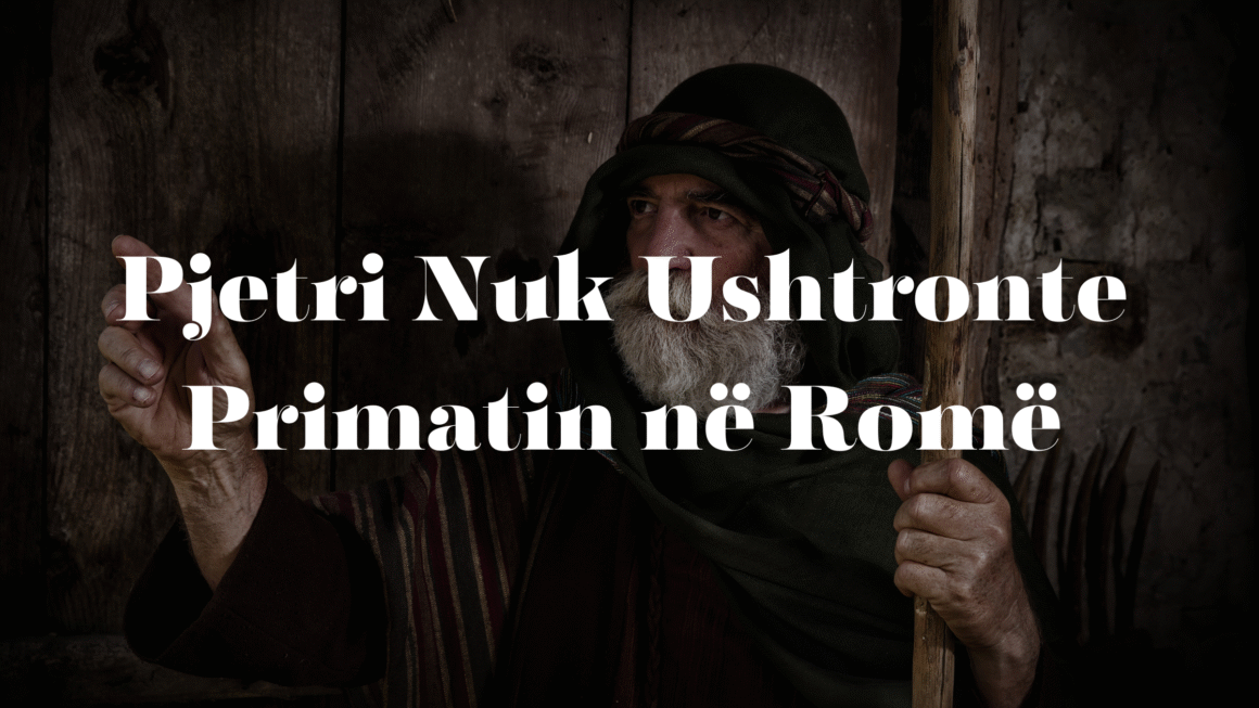 Pjetri Nuk Ushtronte Primatin në Romë