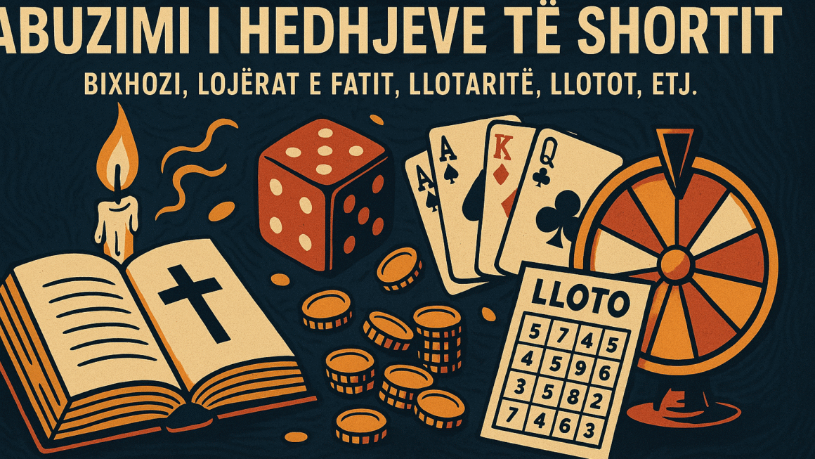 Abuzimi i Hedhjeve të Shortit (Bixhozi, Lojërat e Fatit, Llotaritë, Llotot, etj.)